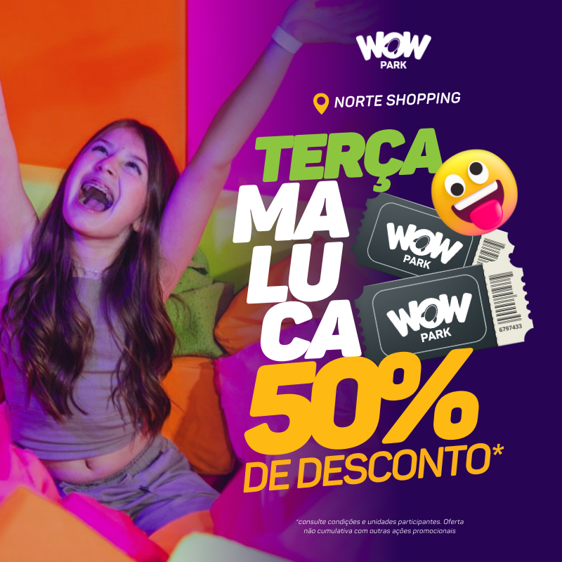 Wow Park promove Terça Maluca com desconto no Norte Shopping