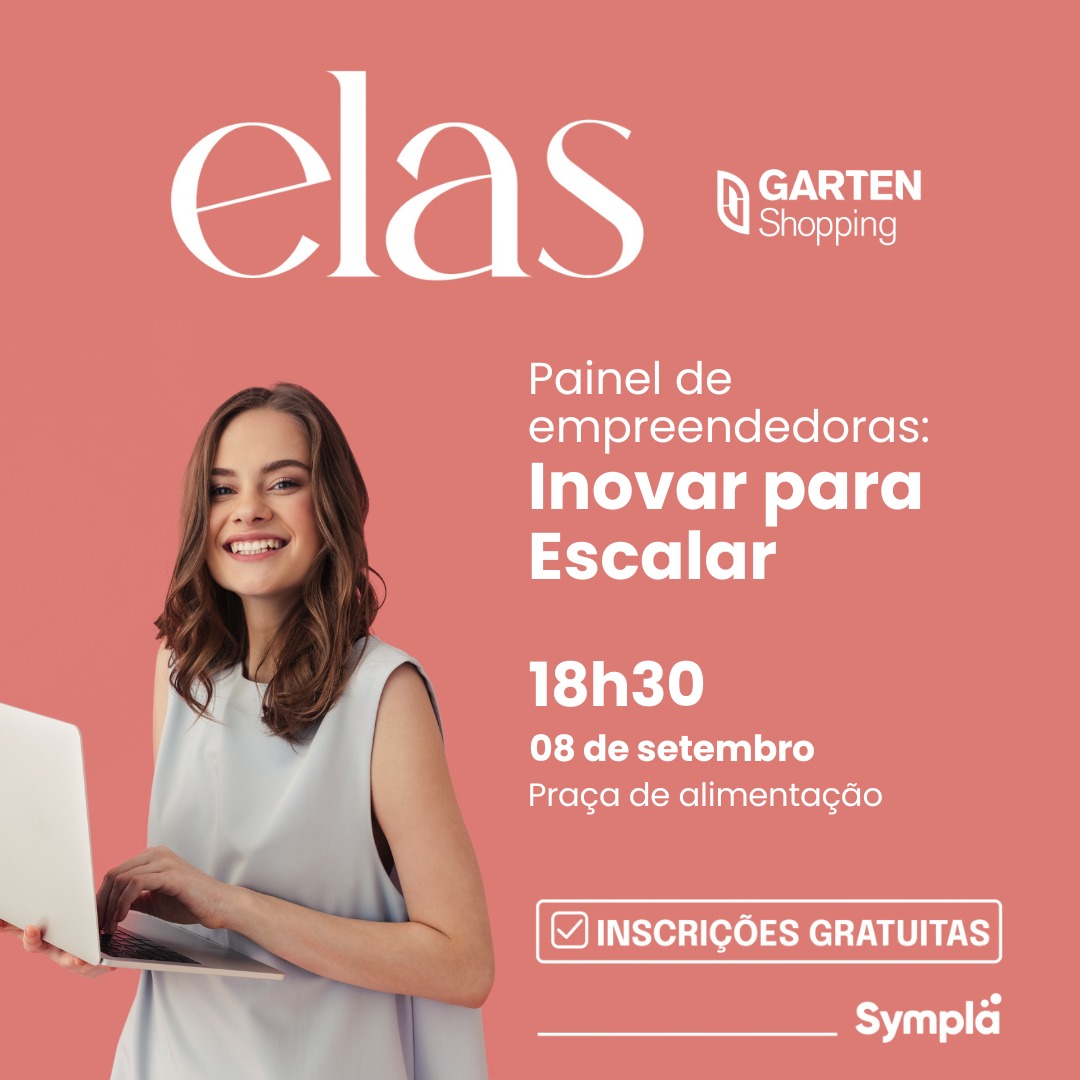 Garten Shopping recebe evento “Elas – Mulheres do Futuro” com foco em inovação feminina