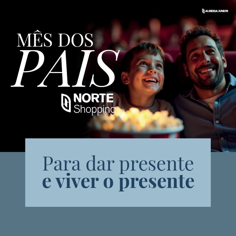 Mês dos pais com muita diversão e novidades no Norte Shopping